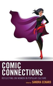 Comic Connections: Reflecting On Women In Popular Culture Comic Connections: Reflecting On Women In Popular Culture
