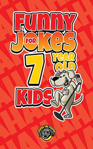 Funny Jokes for 7 Year Old Kids: 100+ Crazy Jokes That Will Make You Laugh Out Loud! - Hardcover Funny Jokes for 7 Year Old Kids: 100+ Crazy Jokes That Will Make You Laugh Out Loud! - Hardcover
