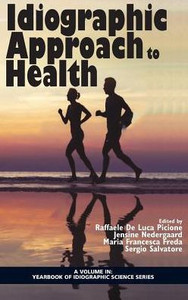 Idiographic Approach To Health (Yearbook Of Idiographic Science) Idiographic Approach To Health (Yearbook Of Idiographic Science)