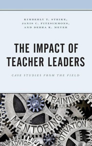 The Impact Of Teacher Leaders: Case Studies From The Field The Impact Of Teacher Leaders: Case Studies From The Field