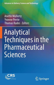 Analytical Techniques In The Pharmaceutical Sciences (Advances In Delivery Science And Technology) Analytical Techniques In The Pharmaceutical Sciences (Advances In Delivery Science And Technology)