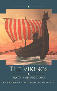 The Vikings: Facts And Fictions (Historical Facts And Fictions) The Vikings: Facts And Fictions (Historical Facts And Fictions)
