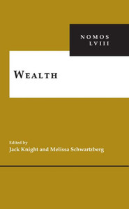 Wealth: Nomos Lviii (Nomos - American Society For Political And Legal Philosophy, 17)