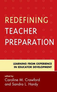 Redefining Teacher Preparation: Learning From Experience In Educator Development