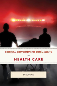 Critical Government Documents On Health Care (Critical Documents Series) Critical Government Documents On Health Care (Critical Documents Series)