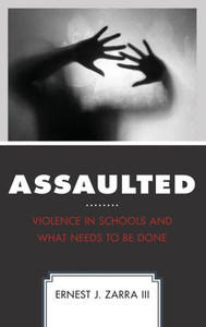 Assaulted: Violence In Schools And What Needs To Be Done