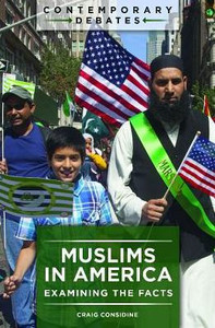Muslims In America: Examining The Facts (Contemporary Debates)