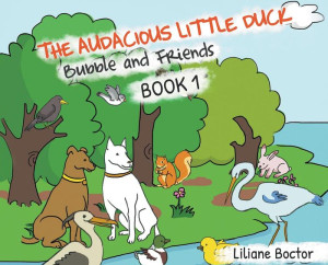 The Audacious Little Duck: Bubble And Friends: A Lesson Of Friendship (1)