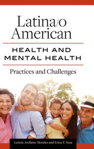 Latina/O American Health And Mental Health: Practices And Challenges (Race, Ethmicity, Culture, And Health)