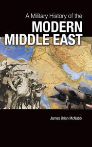 A Military History Of The Modern Middle East