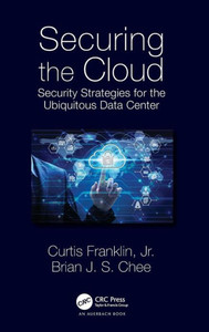 Securing The Cloud: Security Strategies For The Ubiquitous Data Center Securing The Cloud: Security Strategies For The Ubiquitous Data Center