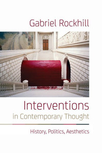 Interventions In Contemporary Thought: History, Politics, Aesthetics