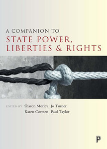 A Companion To State Power, Liberties And Rights (Companions In Criminology And Criminal Justice)