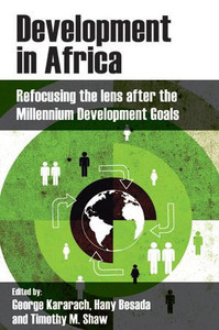 Development In Africa: Refocusing The Lens After The Millennium Development Goals Development In Africa: Refocusing The Lens After The Millennium Development Goals