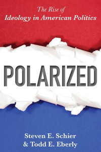 Polarized: The Rise Of Ideology In American Politics Polarized: The Rise Of Ideology In American Politics