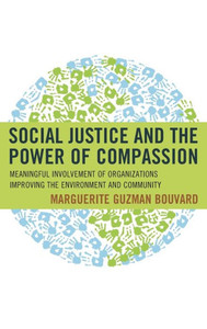 Social Justice And The Power Of Compassion: Meaningful Involvement Of Organizations Improving The Environment And Community Social Justice And The Power Of Compassion: Meaningful Involvement Of Organizations Improving The Environment And Community