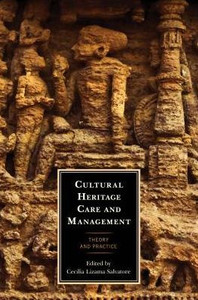 Cultural Heritage Care And Management: Theory And Practice Cultural Heritage Care And Management: Theory And Practice