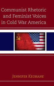 Communist Rhetoric And Feminist Voices In Cold War America