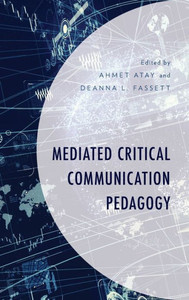 Mediated Critical Communication Pedagogy Mediated Critical Communication Pedagogy