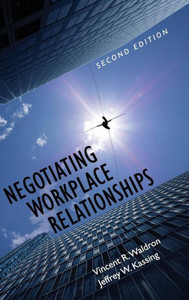 Negotiating Workplace Relationships Negotiating Workplace Relationships