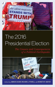 The 2016 Presidential Election: The Causes And Consequences Of A Political Earthquake (Voting, Elections, And The Political Process) The 2016 Presidential Election: The Causes And Consequences Of A Political Earthquake (Voting, Elections, And The Political Process)