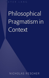 Philosophical Pragmatism In Context Philosophical Pragmatism In Context
