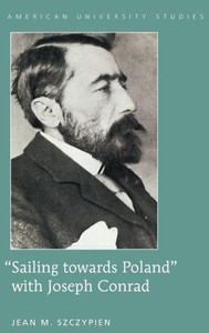«Sailing Towards Poland» With Joseph Conrad (American University Studies)