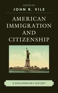 American Immigration And Citizenship: A Documentary History American Immigration And Citizenship: A Documentary History