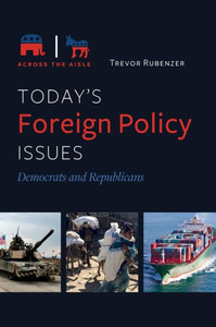 Today'S Foreign Policy Issues: Democrats And Republicans (Across The Aisle)