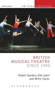 British Musical Theatre Since 1950 (Critical Companions)
