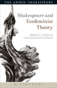 Shakespeare And Ecofeminist Theory (Shakespeare And Theory) Shakespeare And Ecofeminist Theory (Shakespeare And Theory)