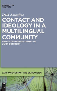 Contact And Ideology In A Multilingual Community (Language Contact And Bilingualism Lcb, 16)