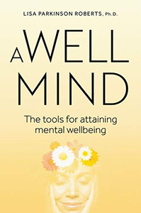 A Well Mind: The Tools for Attaining Mental Wellbeing