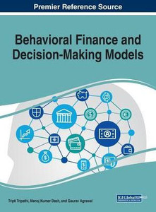 Behavioral Finance And Decision-Making Models (Advances In Finance, Accounting, And Economics)
