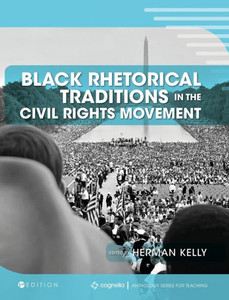 Black Rhetorical Traditions In The Civil Rights Movement Black Rhetorical Traditions In The Civil Rights Movement