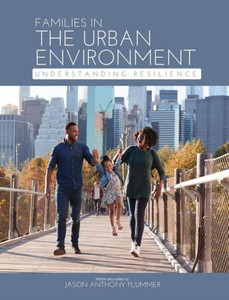 Families In The Urban Environment: Understanding Resilience Families In The Urban Environment: Understanding Resilience