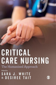 Critical Care Nursing: The Humanised Approach Critical Care Nursing: The Humanised Approach