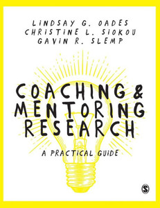 Coaching And Mentoring Research: A Practical Guide Coaching And Mentoring Research: A Practical Guide