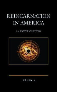 Reincarnation In America: An Esoteric History