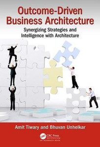 Outcome-Driven Business Architecture: Synergizing Strategies And Intelligence With Architecture