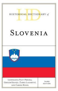 Historical Dictionary Of Slovenia (Historical Dictionaries Of Europe)