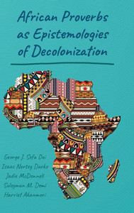 African Proverbs As Epistemologies Of Decolonization