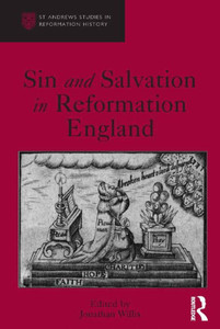Sin And Salvation In Reformation England (St Andrews Studies In Reformation History) Sin And Salvation In Reformation England (St Andrews Studies In Reformation History)