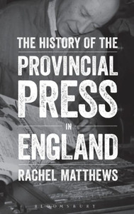 The History Of The Provincial Press In England