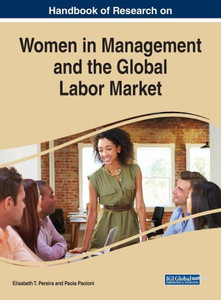 Handbook Of Research On Women In Management And The Global Labor Market (Advances In Logistics, Operations, And Management Science) Handbook Of Research On Women In Management And The Global Labor Market (Advances In Logistics, Operations, And Management Science)