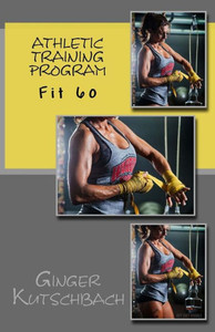 Athletic Training Program: F60 (Gkfit Training Programs) Athletic Training Program: F60 (Gkfit Training Programs)