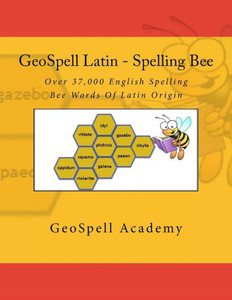 Geospell Latin - Spelling Bee Words: Over 37,000 Spelling Bee Words Of Latin Origin Geospell Latin - Spelling Bee Words: Over 37,000 Spelling Bee Words Of Latin Origin