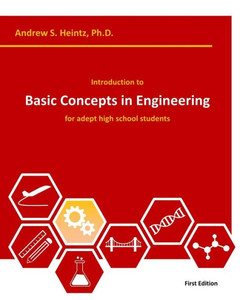 Introduction To Basic Concepts In Engineering: For Adept High School Students