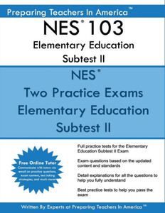 Nes 103 Elementary Education Subtest Ii: Nes 103 Subtest Ii Mathematics, Science, Arts, Health, And Fitness Nes 103 Elementary Education Subtest Ii: Nes 103 Subtest Ii Mathematics, Science, Arts, Health, And Fitness