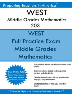 West Middle Grades Mathematics 203: West 203 Middle Grades Math Exam West Middle Grades Mathematics 203: West 203 Middle Grades Math Exam